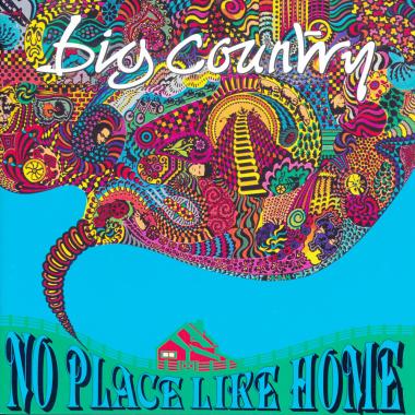 Big Country -  No Place Like Home